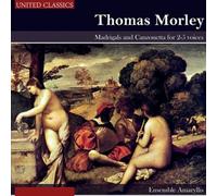 Thomas Morley: Madrigals and Canzonetta for 2-5 voices [CD] NEUF