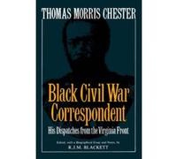Thomas Morris Chester, Black Civil War Correspondent, A Da Capo Paperback R.J.M. Blackett (Auteur)