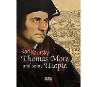 Thomas Morus Und Seine Utopie