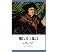Thomas Morus: Utopia. Vollständige Neuausgabe