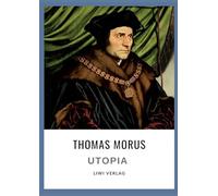 Thomas Morus: Utopia. Vollständige Neuausgabe