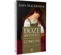 Thomas Nelson Brasil Doze Mulheres extraordinariamente comuns (Português)