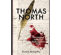 Thomas North: The Original Author of Shakespeare's Plays