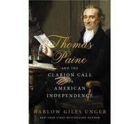 Thomas Paine and the Clarion Call for American Independence - Harlow Giles Unger - Hachette Books - Livre en Anglais - Hardback Harlow Giles UngerHarlow Giles Unger (Auteur)