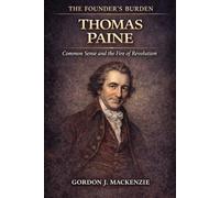 Thomas Paine: Common Sense and the Fire of Revolution