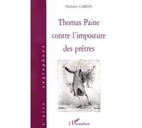 Thomas paine contre l'imposture des prã - contre l'imposture des prêtres - Nathalie Caron - L'harmattan - Livre