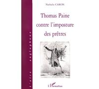 Thomas paine contre l'imposture des prêtres - contre l'imposture des prêtres - Nathalie Caron - L'harmattan - Livre