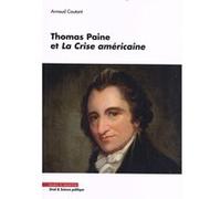 Thomas Paine et la crise américaine Arnaud Coutant (Auteur)