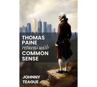 Thomas Paine Returns with Common Sense The Blueprint of our Founders - Johnny Teague - Histria Perspectives - ebook (ePub) - Livre