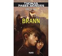 Thomas Passe-Mondes T5 - Brann