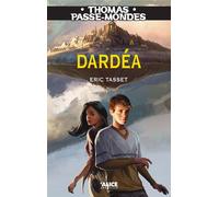Thomas Passe-Mondes - Tome 01 Dardéa - Eric Tasset - Alice Eds - broché - Roman adolescent dès 13 ans
