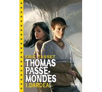 Thomas Passe-Mondes - Tome 01 Dardéa - Eric Tasset - Alice Eds - Poche - Roman adolescent dès 13 ans