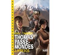 Thomas Passe-Mondes - Tome 02 Hyksos - Eric Tasset - Alice Eds - Poche - Roman adolescent dès 13 ans