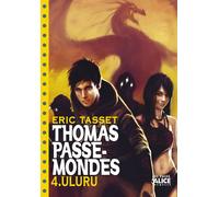 Thomas Passe-Mondes - Tome 04 Uluru - Eric Tasset - Alice Eds - Poche - Roman adolescent dès 13 ans