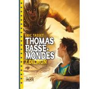 Thomas Passe-Mondes - Tome 07 Dilmun - Eric Tasset - Alice Eds - Poche - Roman adolescent dès 13 ans