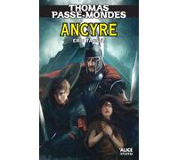 Thomas Passe-Mondes - Tome 08 Ancyre - Eric Tasset - Alice Eds - broché - Roman adolescent dès 13 ans