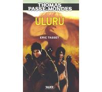 Thomas Passe-Mondes - Tome 4 - Uluru