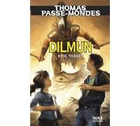 Thomas Passe-Mondes - Tome 7 - Dilmun