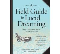Thomas Peisel Dylan Tuccillo Jared Zeize A Field Guide to Lucid Dreamin (Poche)