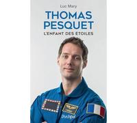Thomas Pesquet, l'enfant des étoiles