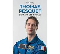 Thomas Pesquet, l'enfant des étoiles Luc Mary (Auteur)
