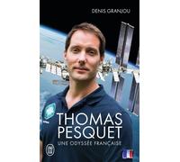 Thomas Pesquet, une odyssée française - Denis Granjou - J'ai Lu - Poche - Essai