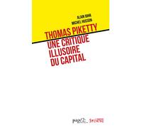 Thomas Piketty: une critique illusoire du capital - Alain Bihr - Syllepse Eds - broché - Etude