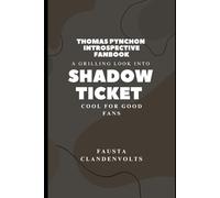 THOMAS PYNCHON Introspective Fanbook: A grilling look into SHADOW TICKET Cool for good fans