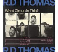 Thomas, R.D. - What Circus.. -Gatefold-