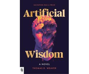 Thomas R. Weaver Artificial Wisdom (Poche)