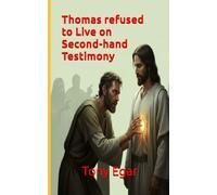 Thomas refused to Live on Second-hand Testimony