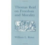 Thomas Reid on Freedom and Morality by William L. Rowe William L. Rowe (Auteur)
