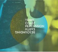 Thomas: Resounding Earth: Third Coast Percussion (Dvd/Cd Combo)