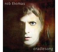 Thomas, Rob - Cradlesong [Import]