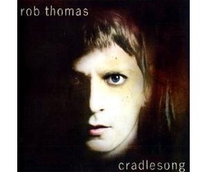 Thomas, Rob - Cradlesong [Import]