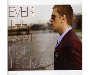 Thomas, Rob - Ever The Same