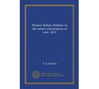 Thomas Robert Malthus on the nature and progress of rent, 1815