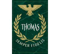 Thomas: Roman Military Notebook for Thomas - Semper Fidelis Gift for Veterans, Soldiers, Marines, or History Lovers - Personalized Ancient Rome Journal for Men