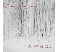 Thomas Ruckert Trio - for All We Know [Import]