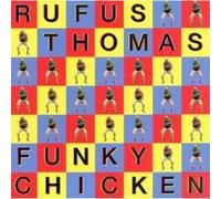 Thomas, Rufus - Funky Chicken