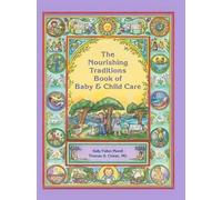 Thomas S. Cowan Sally Fallo The Nourishing Traditions Book of Baby & Ch (Poche)