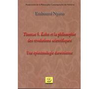 Thomas S. Kuhn et la philosophie des révolutions scientifiques Nyano Emboussi (Auteur)
