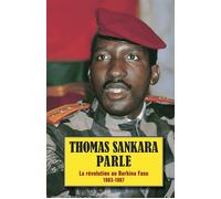 Thomas Sankara Parle, la révolution au Burkina Faso, 1983-1987 - Thomas Sankara - Livres Pathfinder - broché - Essai