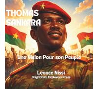 Thomas Sankara: Une Vision Pour Son Peuple