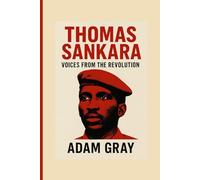 Thomas Sankara: Voices from the Revolution