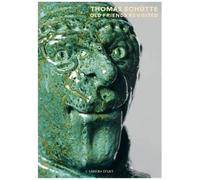Thomas Schütte: Old Friends Revisited
