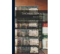 Thomas Sewall: Some Of His Ancestors And All Of His Descendants; A Genealogy