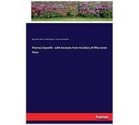 Thomas Sopwith : With Excerpts From His Diary Of Fifty-Seven Years