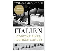 Thomas Steinfeld Italien: Porträt eines fremden Landes (Poche)