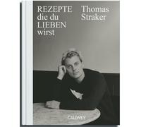 Thomas Straker Rezepte, die du lieben wirst (Relié)